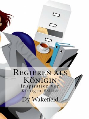 cover image of Regieren als Königin Inspiration von Königin Esther